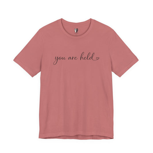 You are held T-Shirt — A Quiet Reassurance of Comfort and Strength