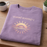 I Choose Peace — Upside-Down Affirmation Crewneck