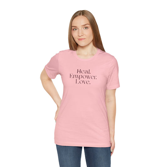 Heal, Empowered, Love T‑Shirt Just for You