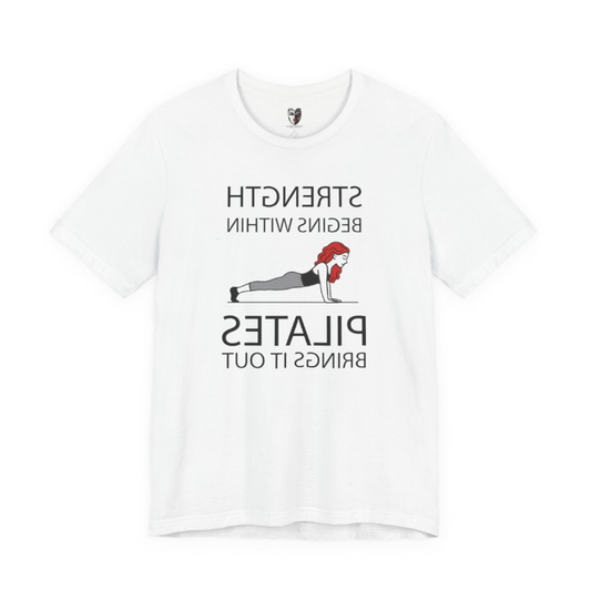 Strength Begins Within the Mirror affirmation Pilates t-shirt.