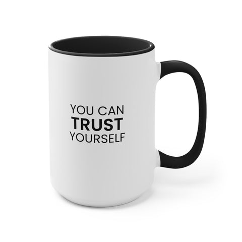 Black Accent Mug – “You Can Trust Yourself” – 11oz/15oz Ceramic