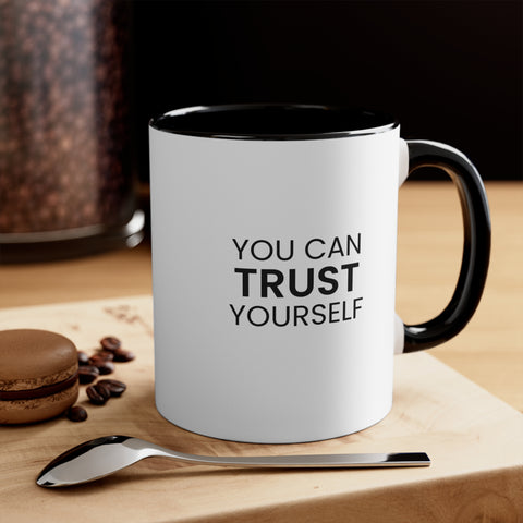 Black Accent Mug – “You Can Trust Yourself” – 11oz/15oz Ceramic