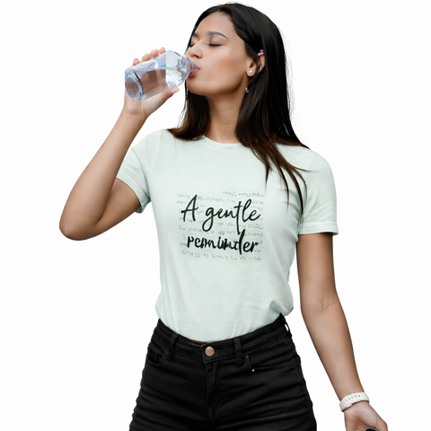 A Gentle Reminder T-Shirt Just for You – Inspirational Graphic Tee