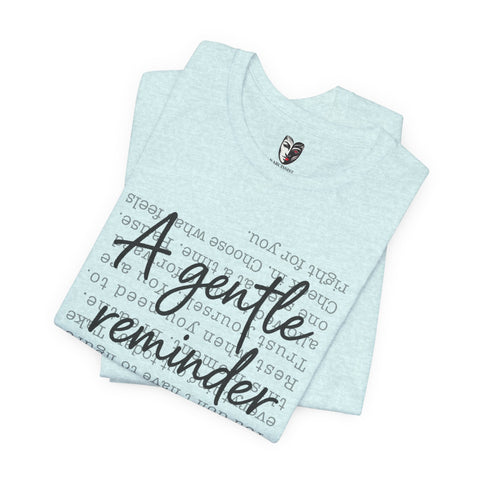 A Gentle Reminder T-Shirt Just for You – Inspirational Graphic Tee