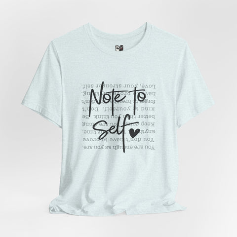 Note to Self T-Shirt Just for You – Inspirational Script Graphic