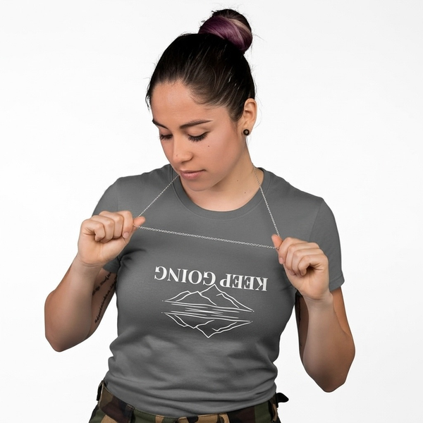 Keep Going — Upside Down Affirmation T-Shirt | Private Reminder of Strength And Resilience