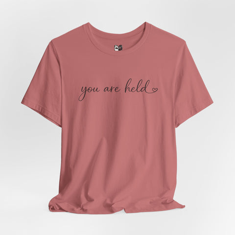 You Are Held T-Shirt | Gentle Comfort Reassurance Tee