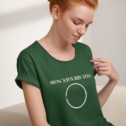 Your Are Safe Now — Upside Down Affirmation T-Shirt | Private Reminder of Calm And Security